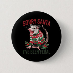 Sorry Santa Ive Been Feral Funny Feral Opossum Chr 6 Cm Round Badge