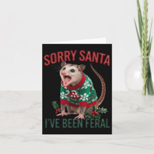 Sorry Santa Ive Been Feral Funny Feral Opossum Chr Card
