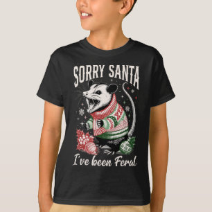 Sorry Santa Ive Been Feral Funny Feral Opossum Chr T-Shirt