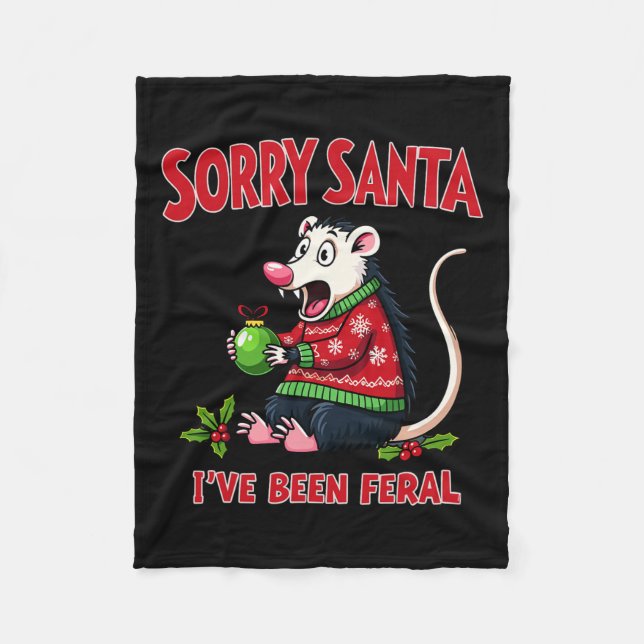 Sorry Santa I've Been Feral Funny Opossum Christma Fleece Blanket (Front)
