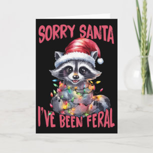 Sorry Santa I've Been Feral Funny Raccoon Meme Xma Card