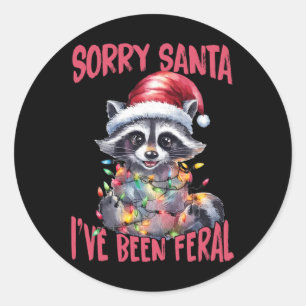 Sorry Santa I've Been Feral Funny Raccoon Meme Xma Classic Round Sticker