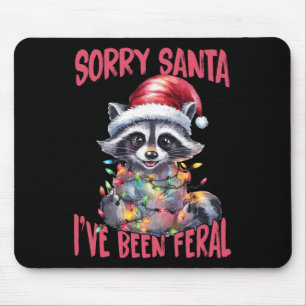 Sorry Santa I've Been Feral Funny Raccoon Meme Xma Mouse Mat