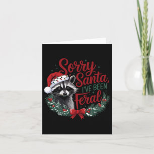 Sorry Santa I've Been Feral Funny Racoon Christma Card