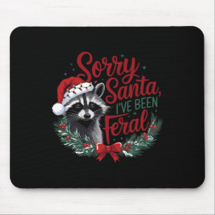 Sorry Santa I've Been Feral Funny Racoon Christma Mouse Mat