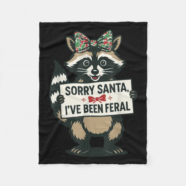 Sorry Santa I've Been Feral Funny Racoon Meme Xma Fleece Blanket (Front)