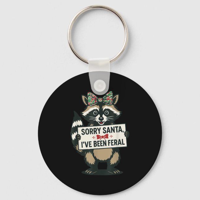Sorry Santa I've Been Feral Funny Racoon Meme Xma Key Ring (Front)