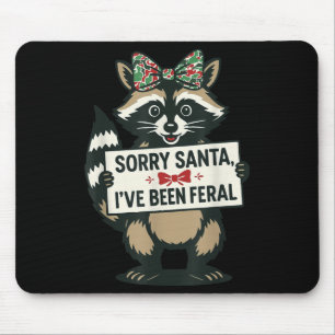 Sorry Santa I've Been Feral Funny Racoon Meme Xma Mouse Mat