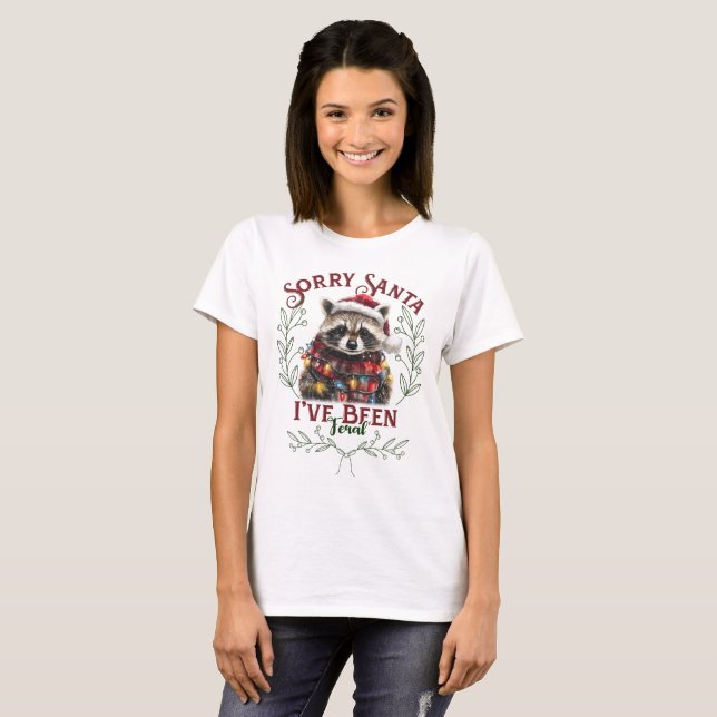 Sorry Santa I've been Feral Funny Racoon Xmas T-Shirt (Front Full)