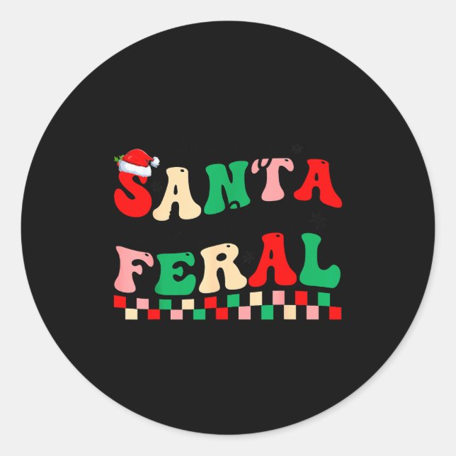 Sorry Santa I've Been Feral Funny Retro Christmas  Classic Round Sticker (Front)
