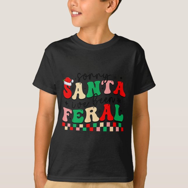 Sorry Santa I've Been Feral Funny Retro Christmas  T-Shirt (Front)