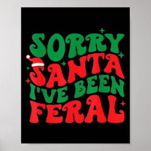 Sorry Santa I've Been Feral Kid's Christmas Boy Gi Poster