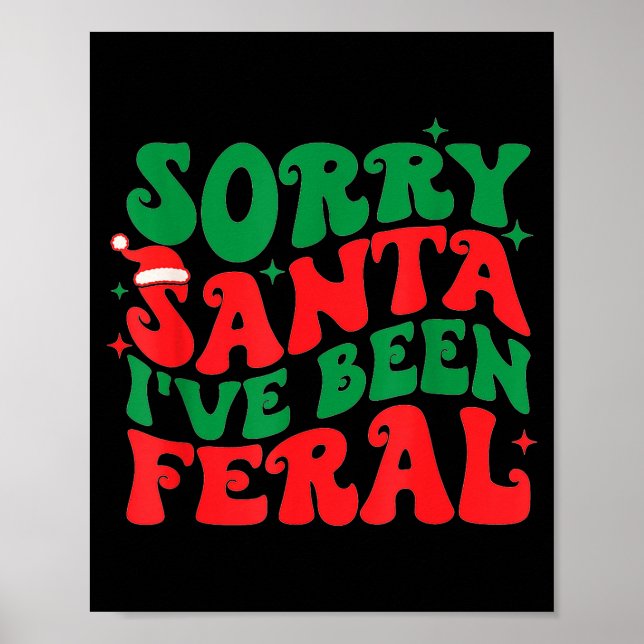 Sorry Santa I've Been Feral Kid's Christmas Boy Gi Poster (Front)