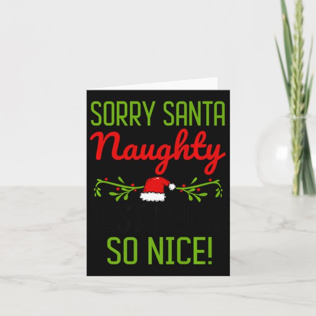Sorry Santa Naughty Just Feels So Nice Funny Chris Card (Front)