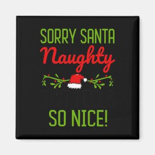 Sorry Santa Naughty Just Feels So Nice Funny Chris Magnet