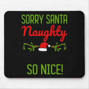 Sorry Santa Naughty Just Feels So Nice Funny Chris Mouse Mat