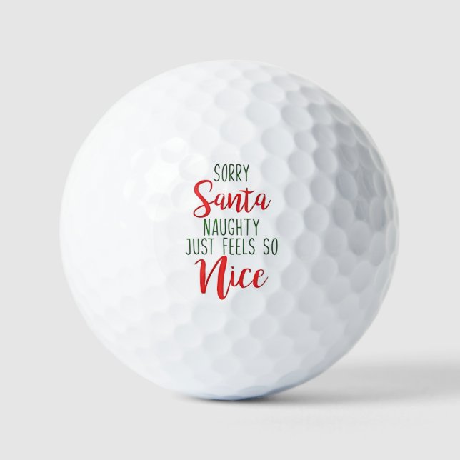 Sorry Santa Naughty Just Feels So Nice Golf Balls (Front)
