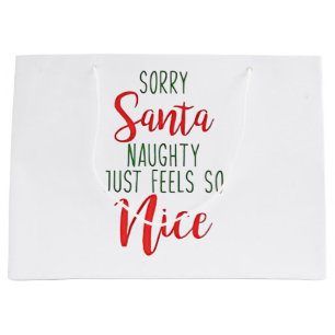 Sorry Santa Naughty Just Feels So Nice Large Gift Bag