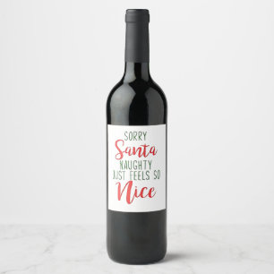 Sorry Santa Naughty Just Feels So Nice Wine Label