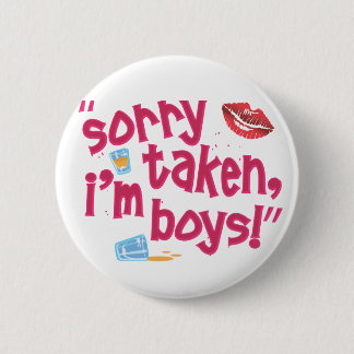Sorry taken, I'm Boys! 6 Cm Round Badge