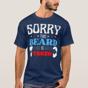 Sorry This Beard Is Taken 105 T-Shirt