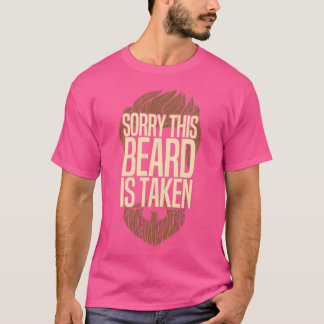 Sorry This Beard Is Taken 117 T-Shirt