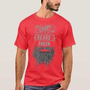 Sorry This Beard Is Taken 121 T-Shirt