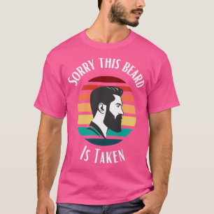 Sorry this beard is taken 20 1 T-Shirt