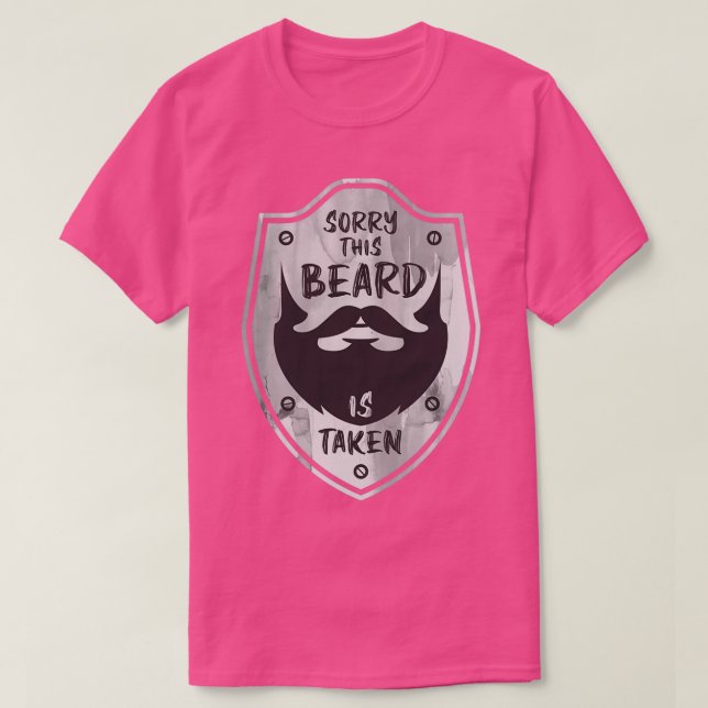 Sorry This Beard is Taken 20 2 T-Shirt (Design Front)