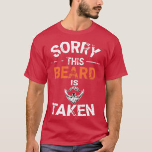Sorry This Beard Is Taken 28 T-Shirt