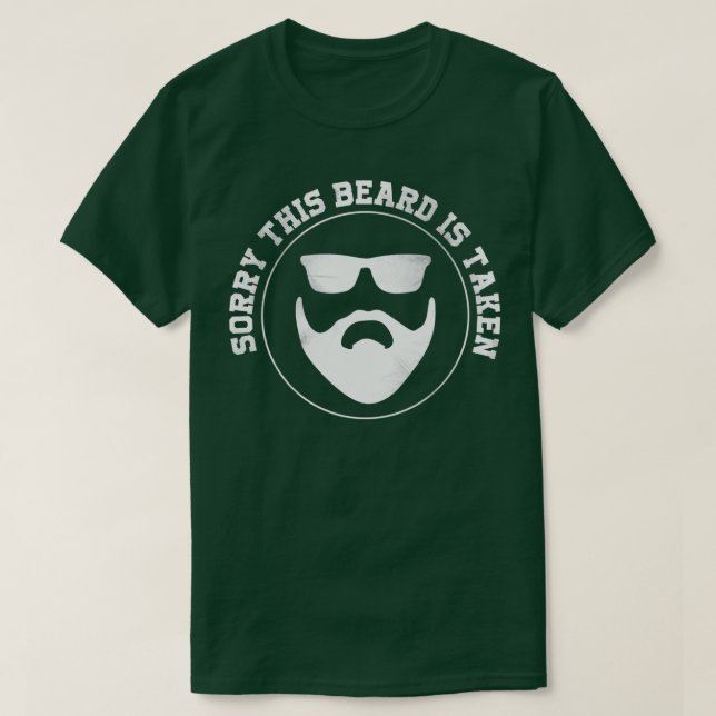 Sorry This Beard Is Taken 2 66 T-Shirt (Design Front)