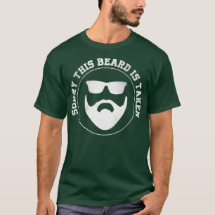 Sorry This Beard Is Taken 2 66 T-Shirt