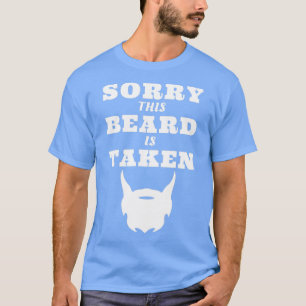 Sorry This Beard Is Taken 65 T-Shirt