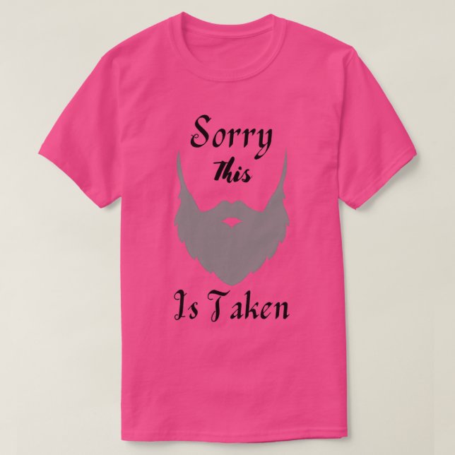 Sorry This Beard Is Taken 66 T-Shirt (Design Front)