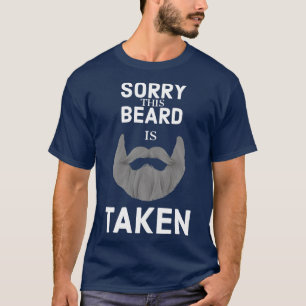 SORRY THIS BEARD IS TAKEN 81 1 T-Shirt
