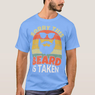 Sorry This Beard Is Taken Bearded Dad Beard Tattoo T-Shirt