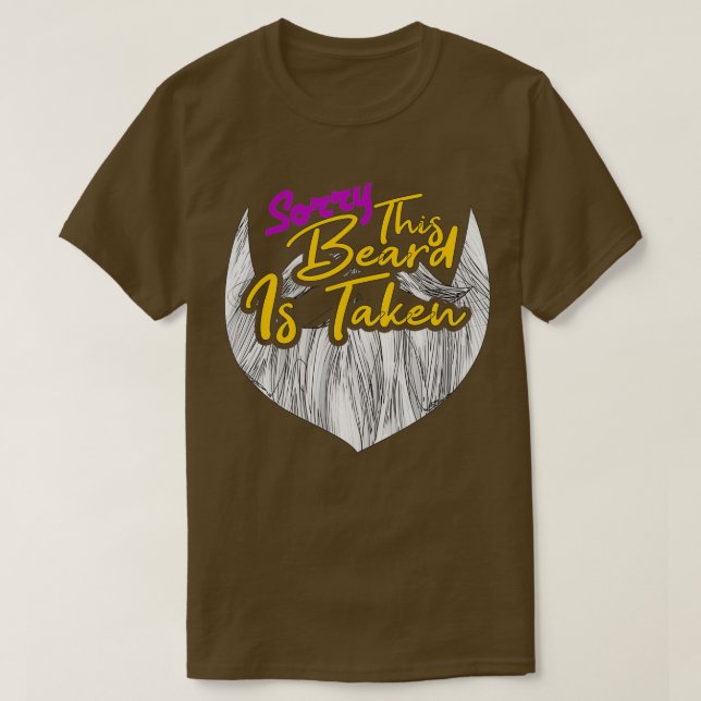 Sorry This Beard Is Taken Funny Bearded T-Shirt (Design Front)