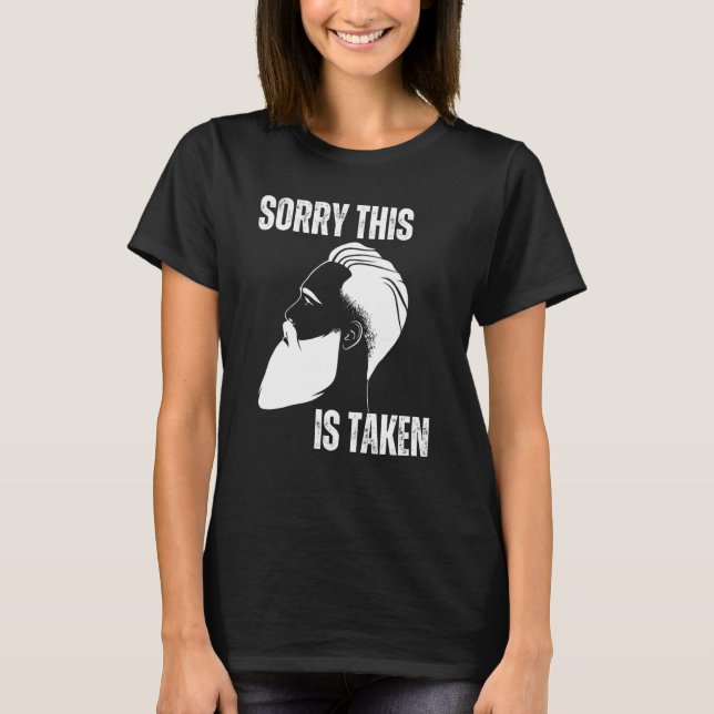 Sorry This Beard is Taken Men Valentine Day 2023   T-Shirt (Front)