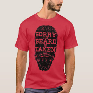 Sorry This Beard is Taken Shirt2 1 T-Shirt