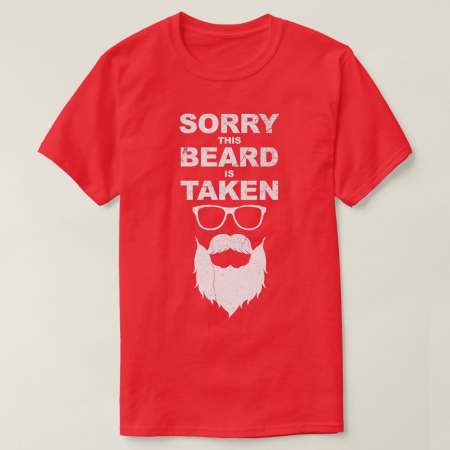 Sorry This Beard Is Taken valentines day 2 T-Shirt (Design Front)