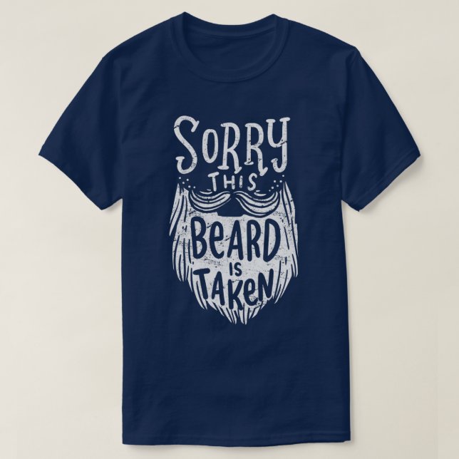 Sorry This Beard is Taken Valentinex27s Day Gift 5 T-Shirt (Design Front)