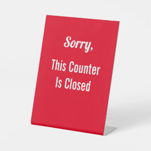 Sorry, This Counter Is Closed Red and White Text Pedestal Sign