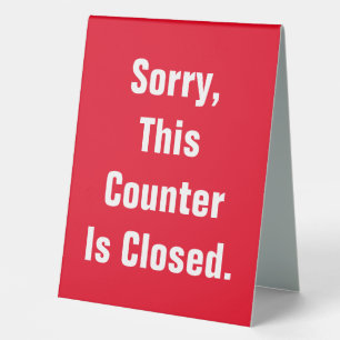 Sorry This Counter Is Closed Welcome Counter Open