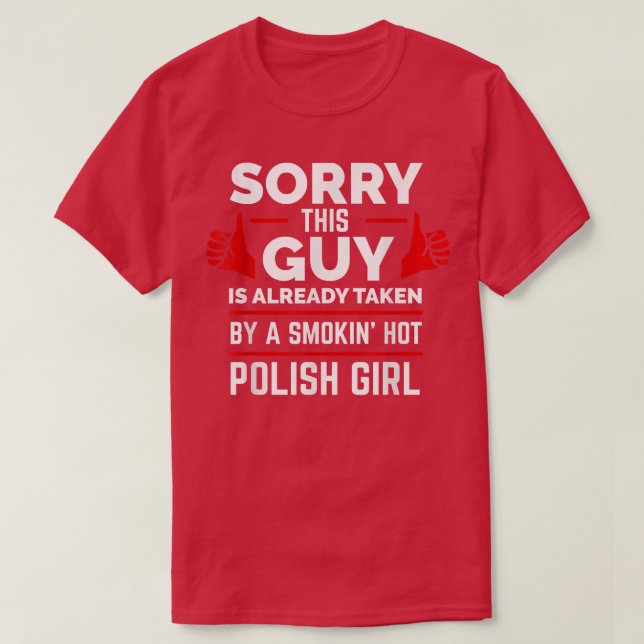 Sorry This Guy is Taken by Hot Polish Girl Poland  T-Shirt (Design Front)