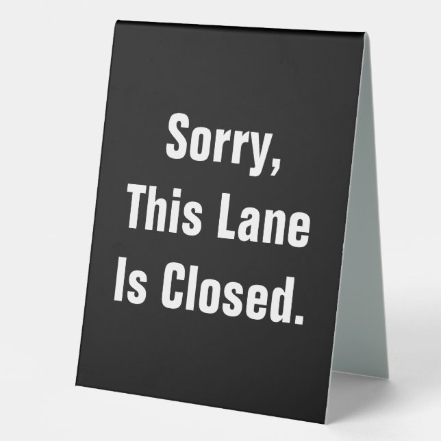 Sorry This Lane Is Closed Black Double-Sided (Front)
