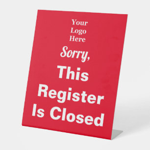 Sorry, This Register Is Closed Red Your Logo Here Pedestal Sign