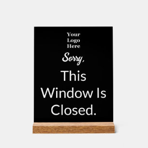 Sorry This Window Is Closed Black White Text Logo Acrylic Sign
