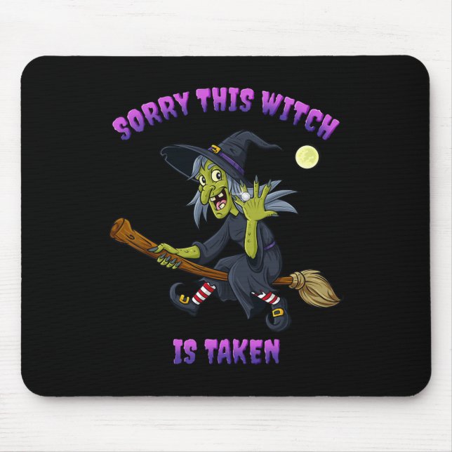 Sorry This Witch Is Taken Halloween Gift For Her M Mouse Mat (Front)