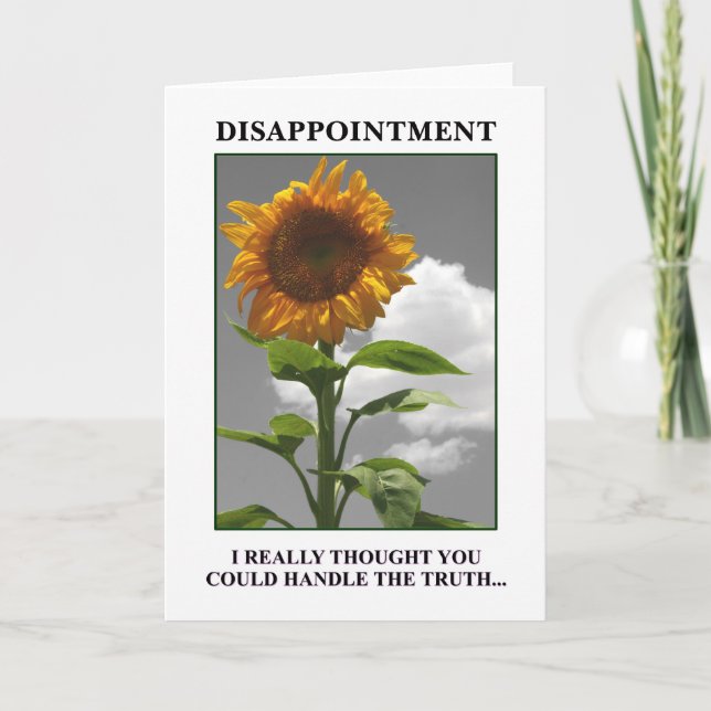 Sorry to disappoint you but you disappoint me card (Front)