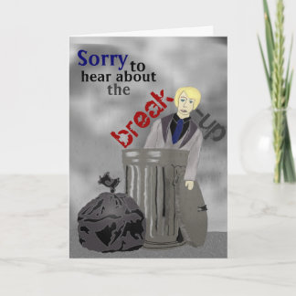 Sorry to hear about the break-up... you're dumped card